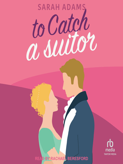 Title details for To Catch a Suitor by Sarah Adams - Available